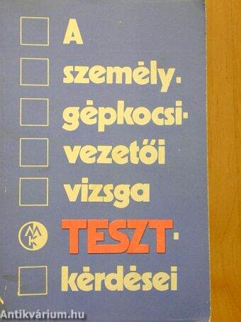 A személygépkocsi-vezetői vizsga teszt-kérdései