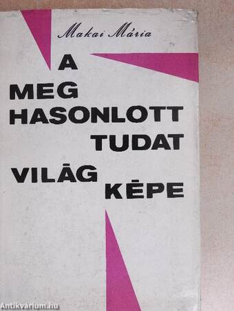 A meghasonlott tudat világképe