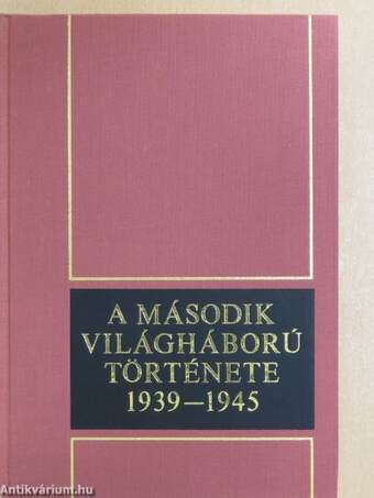 A második világháború története 1939-1945. 1-12.