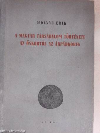 A magyar társadalom története az őskortól az Árpádkorig 