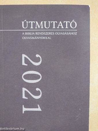 Útmutató a Biblia rendszeres olvasásához olvasmányokkal 2021