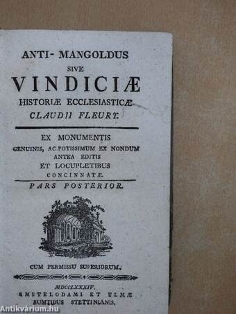 Anti-mangoldus sive vindiciae historiae ecclesiasticae Claudii Fleury II.
