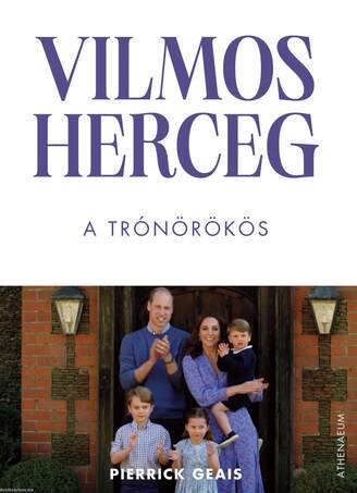 Vilmos herceg - A trónörökös