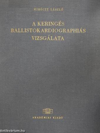 A keringés ballistokardiographiás vizsgálata