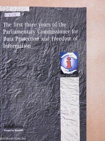 The first three years of the Parliamentary Commissioner for Data Protection and Freedom of Information