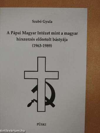 A Pápai Magyar Intézet mint a magyar hírszerzés előretolt bástyája (1963-1989)