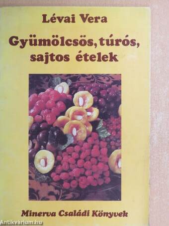 Gyümölcsös, túrós, sajtos ételek