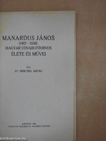 Manardus János (1462-1536) magyar udvari főorvos élete és művei