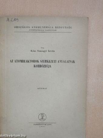 Az atomreaktorok szerkezeti anyagainak korróziója