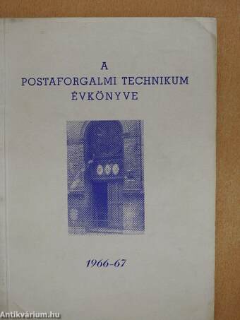 A Postaforgalmi Technikum évkönyve 1966-67