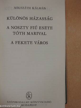 Különös házasság/A Noszty fiú esete Tóth Marival/A fekete város