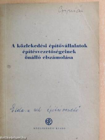 A közlekedési építővállalatok építésvezetőségeinek önálló elszámolása