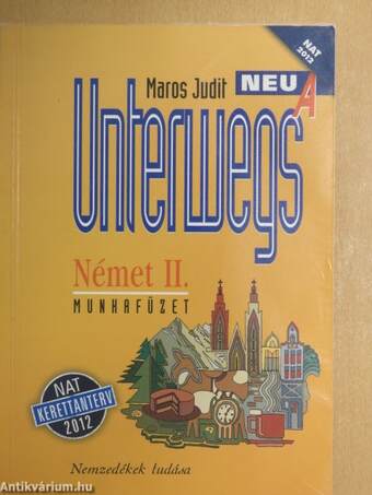 Unterwegs Neu A - Német II. munkafüzet