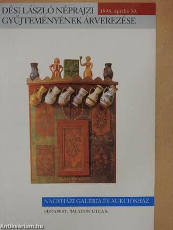 Dési László néprajzi gyűjteményének árverezése 1996. április 30.
