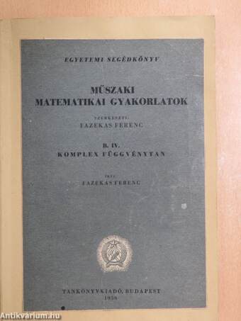 Műszaki matematikai gyakorlatok B. IV.