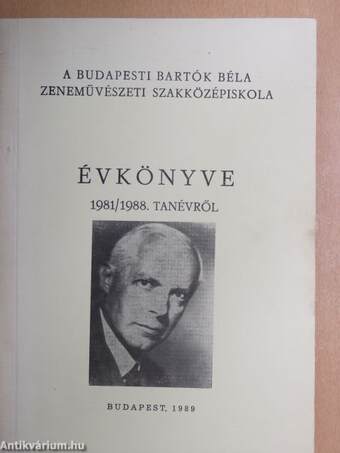 A budapesti Bartók Béla Zeneművészeti szakközépiskola évkönyve 1981/1988. tanévről