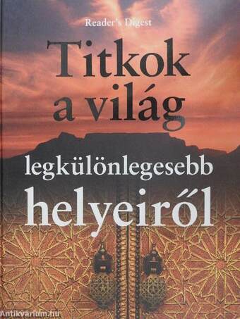 Titkok a világ legkülönlegesebb helyeiről