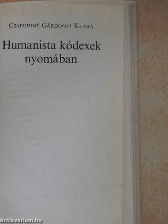 Humanista kódexek nyomában