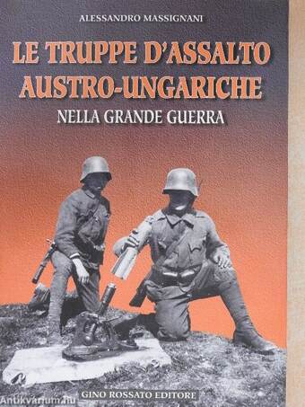 Le truppe d'assalto Austro-Ungariche nella grande guerra