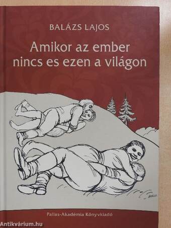 Amikor az ember nincs es ezen a világon