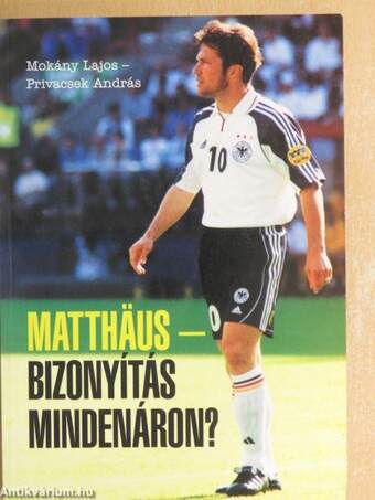 Matthäus - Bizonyítás mindenáron?