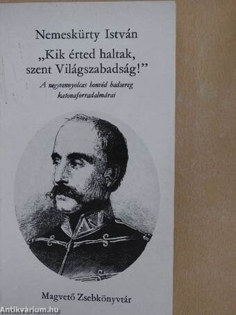 "Kik érted haltak, szent Világszabadság!"