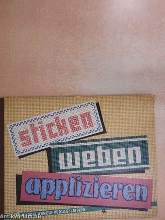 Sticken - weben - applizieren