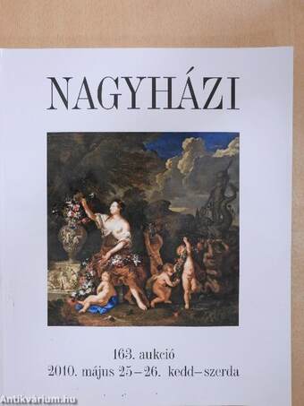 Nagyházi Galéria és Aukciósház 163. aukció