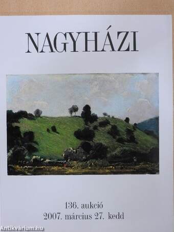 Nagyházi Galéria és Aukciósház 136. aukció