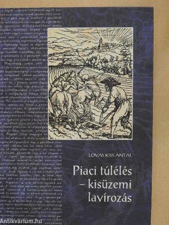 Piaci túlélés - kisüzemi lavírozás