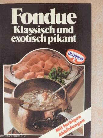 Fondue-Klassisch und exotisch pikant