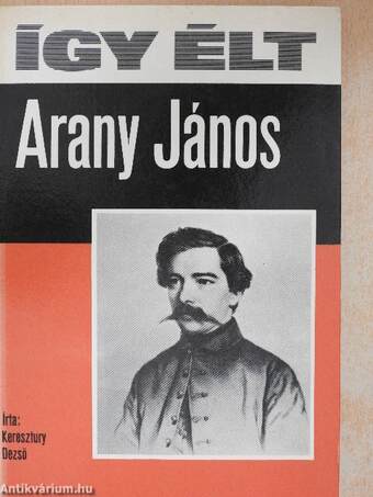 Így élt Arany János