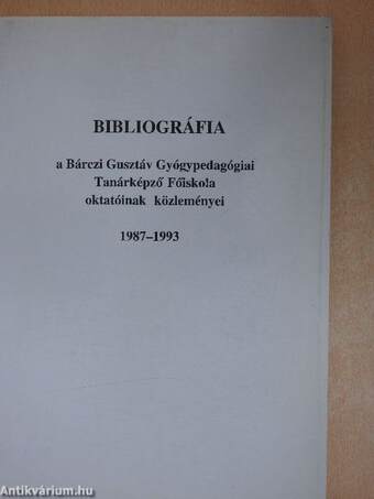 Bibliográfia a Bárczi Gusztáv Gyógypedagógiai Tanárképző Főiskola oktatóinak közleményei 1987-1993