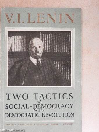 Two Tactics of Social-Democracy in the Democratic Revolution (Karácsonyi Béla könyvtárából)