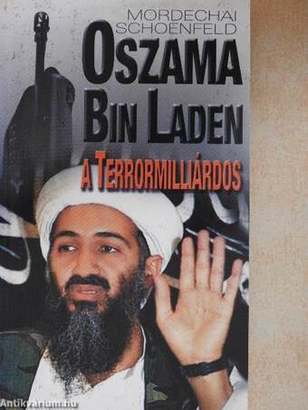 Oszama Bin Laden, a terrormilliárdos