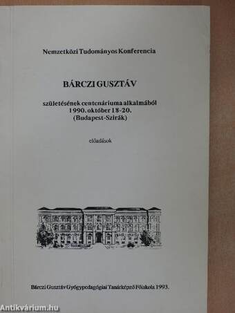 Nemzetközi Tudományos Konferencia Bárczi Gusztáv születésének centenáriuma alkalmából