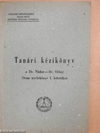 Tanári kézikönyv a Dr. Nádor-Dr. Orlay: Orosz nyelvkönyv I. kötetéhez