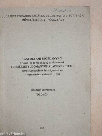 Tanfolyami segédanyag az alap- és továbbképző tanfolyamok Természettudományos Alapismeretek I. ismeretanyagának feldolgozásához