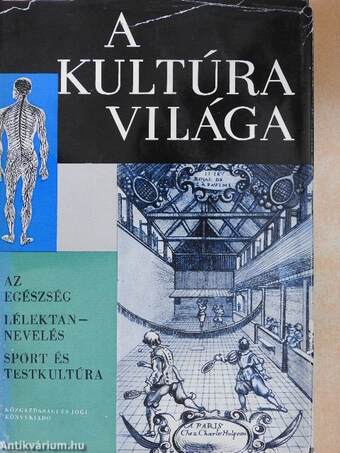 A kultúra világa - Az egészség/Lélektan-nevelés/Sport és testkultúra