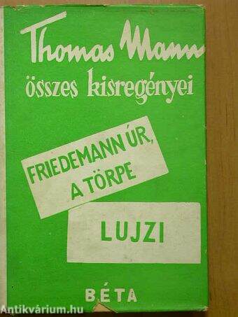 Friedemann úr, a törpe és egyéb kisregények