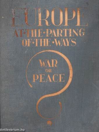 Europe at the parting of the ways: war or peace?