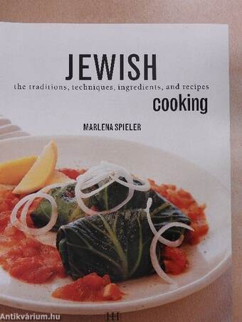 Jewish - the traditions, techniques, ingredients, and recipes cooking