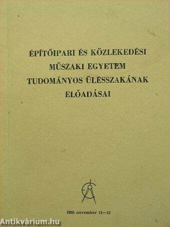 Építőipari és Közlekedési Műszaki Egyetem tudományos ülésszakának előadásai