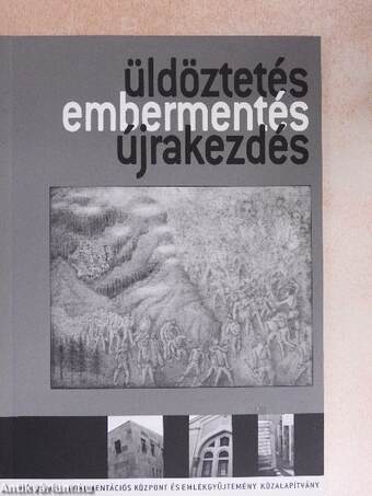 Üldöztetés - embermentés - újrakezdés