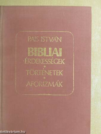 Bibliai érdekességek, történetek, aforizmák