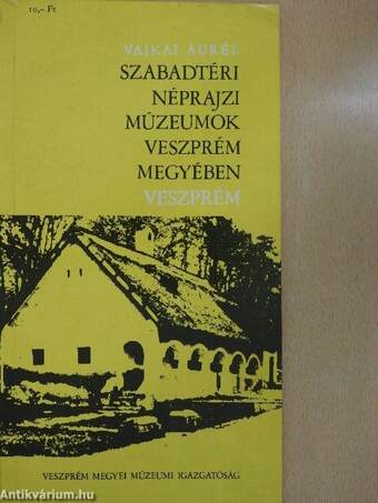 Szabadtéri néprajzi múzeumok Veszprém megyében - Veszprém