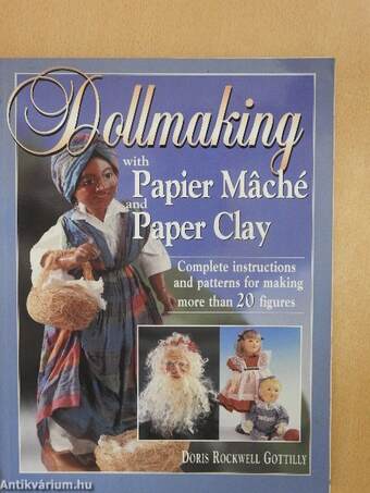 Dollmaking with Papier Maché and Paper Clay