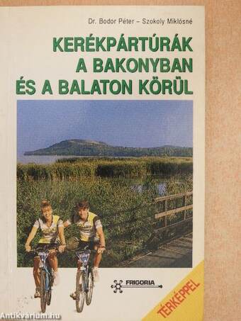 Kerékpártúrák a Bakonyban és a Balaton körül