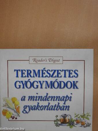 Természetes gyógymódok a mindennapi gyakorlatban