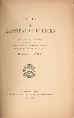 Hét év a kannibálok földjén